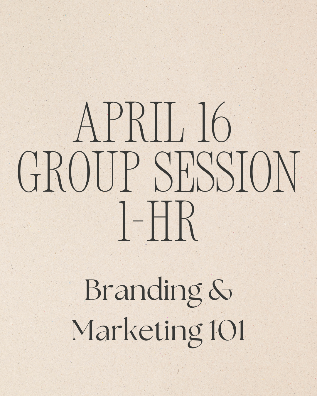 April 16 - Group Session - Branding & Marketing 101